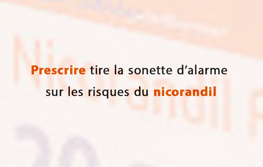 Angor : Prescrire tire la sonnette d’alarme sur les risques du nicorandil